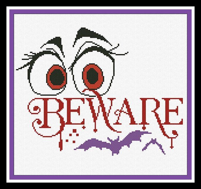 BEWARE